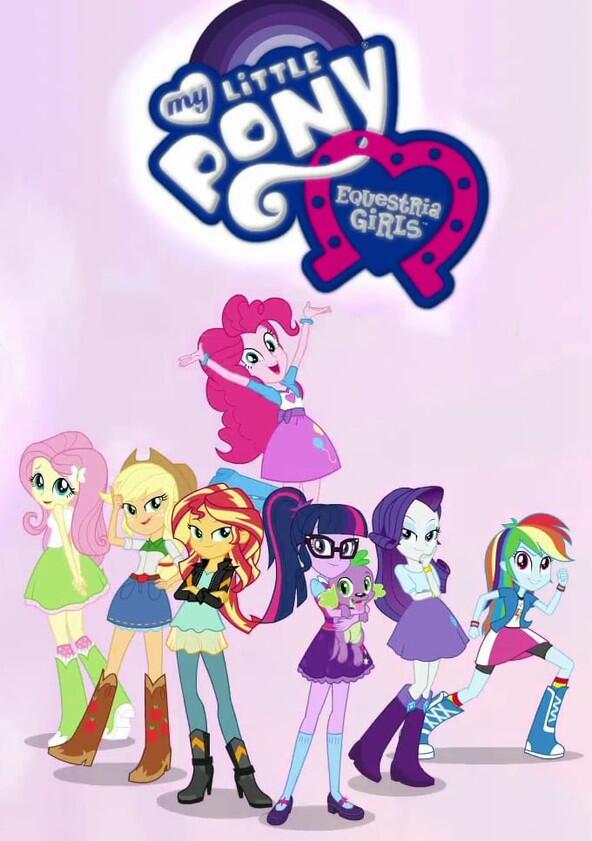 My Little Pony Equestria Girls: Better Together My Little Pony Equestria Girls: Better Together