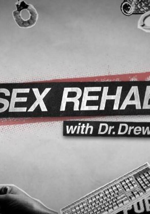 Sex Rehab with Dr. Drew - Season 1 Sex Rehab with Dr. Drew - Season 1