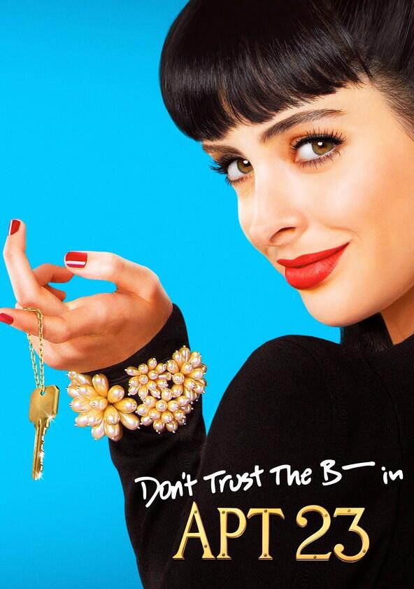 Don't Trust the B---- in Apartment 23 - Season 1 Don't Trust the B---- in Apartment 23 - Season 1