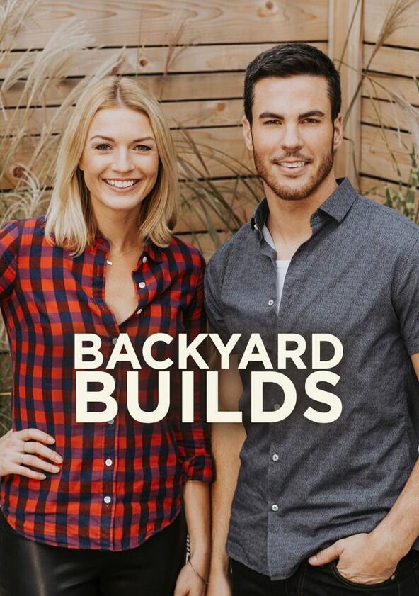 Backyard Builds - Season 1 Backyard Builds - Season 1