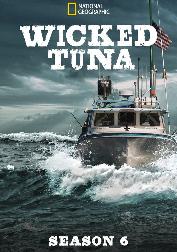 Wicked Tuna - Season 6 Wicked Tuna - Season 6