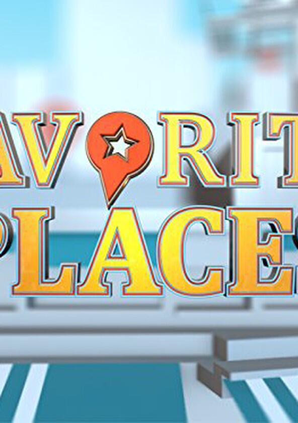 Favorite Places - Season 2 Favorite Places - Season 2