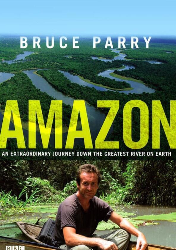 Amazon with Bruce Parry - Season 1 Amazon with Bruce Parry - Season 1