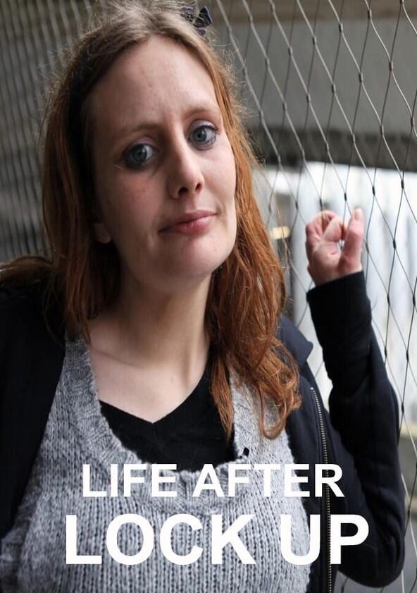 Life After Lock-Up - Season 1 Life After Lock-Up - Season 1