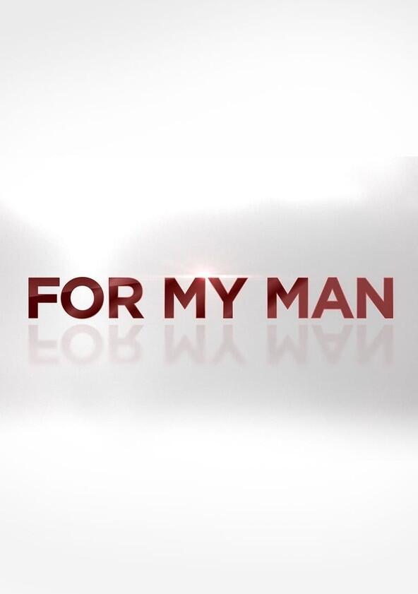 For My Man - Season 7 For My Man - Season 7