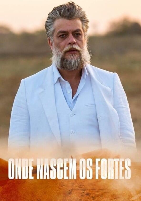 Onde nascem os fortes - Season 1 Onde nascem os fortes - Season 1