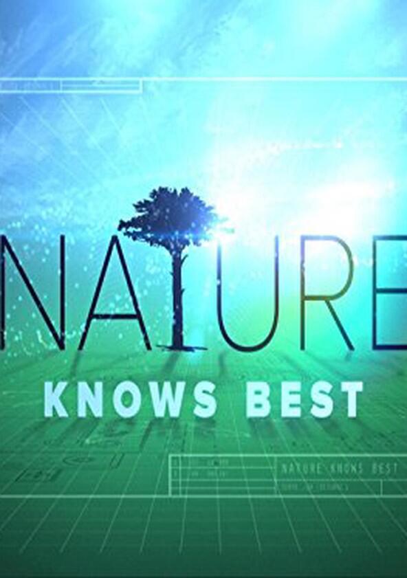 Xploration Nature Knows Best - Season 1 Xploration Nature Knows Best - Season 1