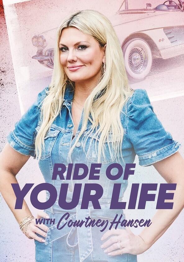 Ride of Your Life with Courtney Hansen - Season 1
