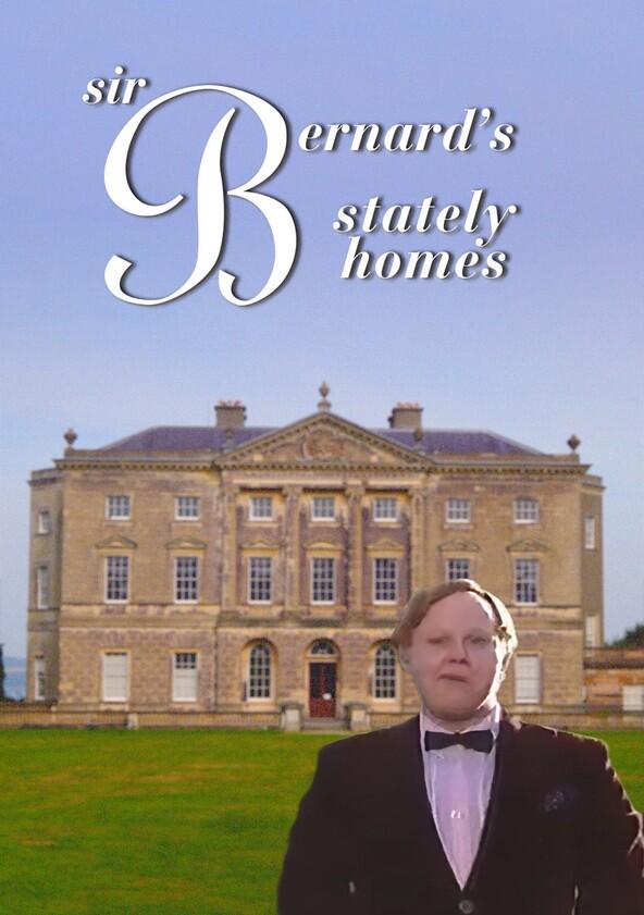 Sir Bernard's Stately Homes Sir Bernard's Stately Homes