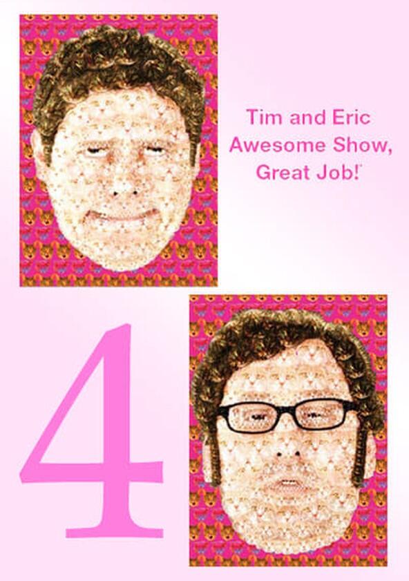 Tim and Eric Awesome Show, Great Job! - Season 4