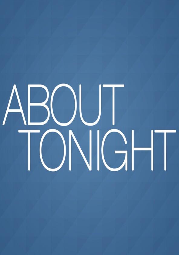 About Tonight - Season 4 About Tonight - Season 4