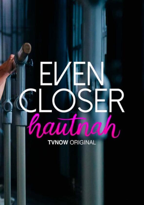 Even Closer: Hautnah - Season 1