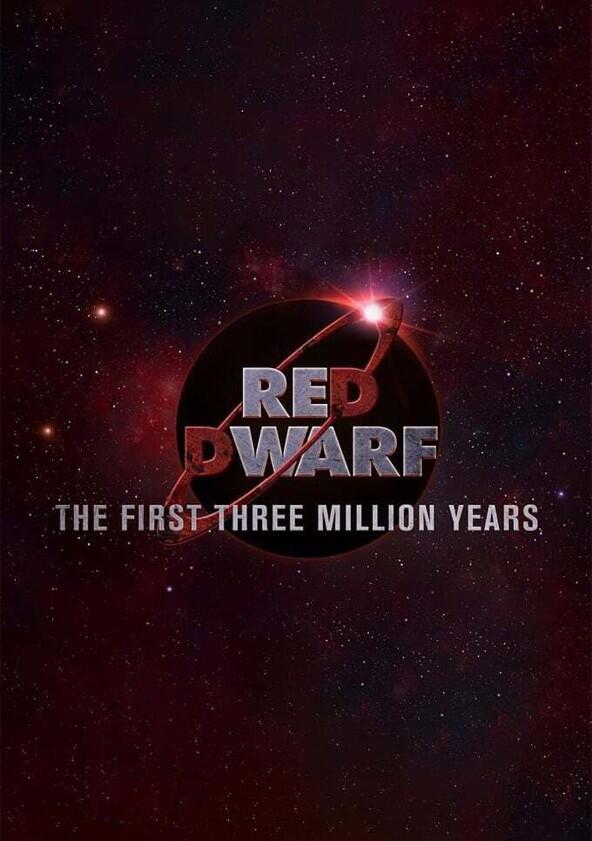 Red Dwarf: The First Three Million Years - Season 1 Red Dwarf: The First Three Million Years - Season 1