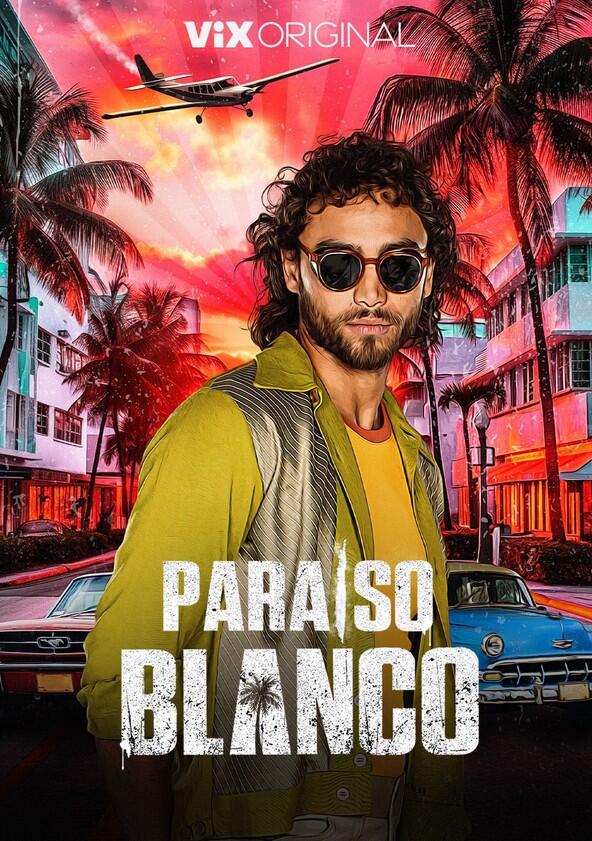 Paraíso Blanco - Season 1 Paraíso Blanco - Season 1