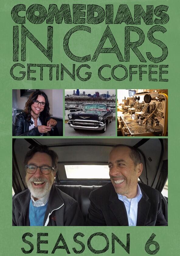 Comedians in Cars Getting Coffee - Season 6 Comedians in Cars Getting Coffee - Season 6
