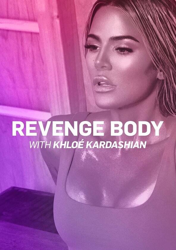 Revenge Body with Khloé Kardashian - Season 3 Revenge Body with Khloé Kardashian - Season 3