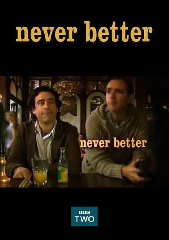 Never Better - Season 1 Never Better - Season 1