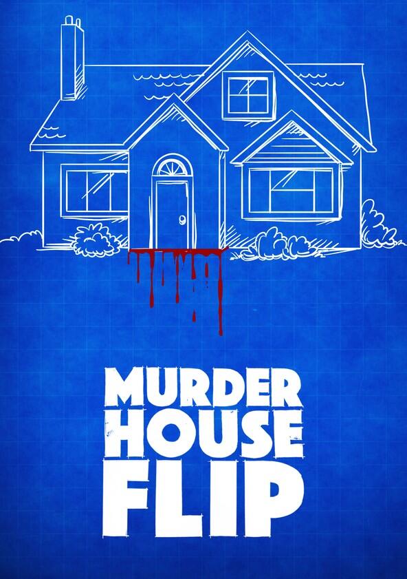 Murder House Flip - Season 1 Murder House Flip - Season 1