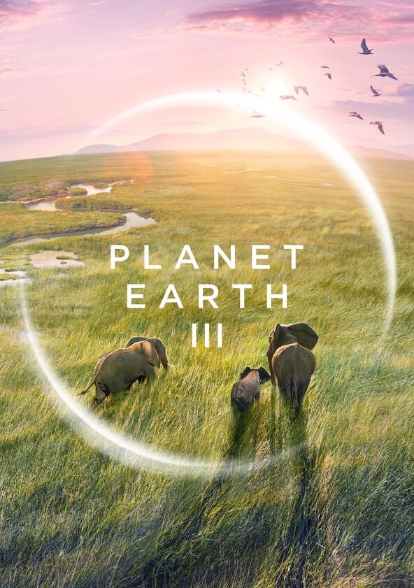 Planet Earth III - Season 1 Planet Earth III - Season 1