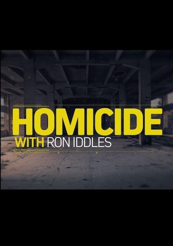 Homicide with Ron Iddles - Season 1 Homicide with Ron Iddles - Season 1