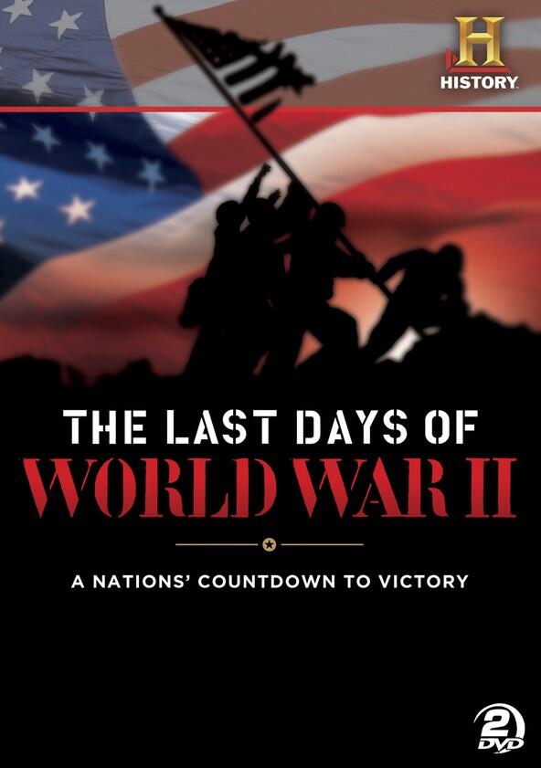 The Last Days of World War II - Season 1 The Last Days of World War II - Season 1