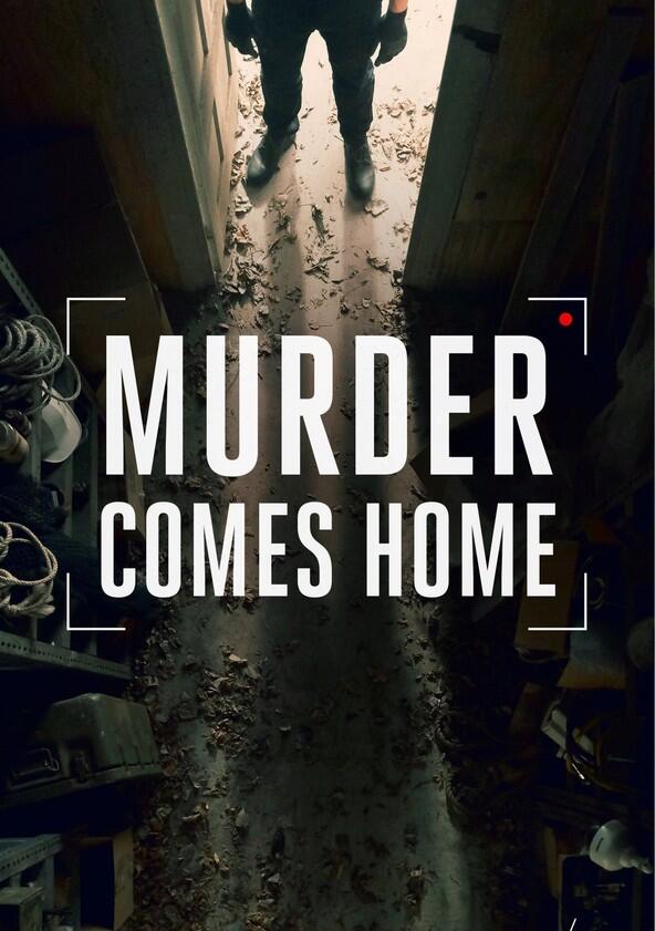 Murder Comes Home - Season 1 Murder Comes Home - Season 1