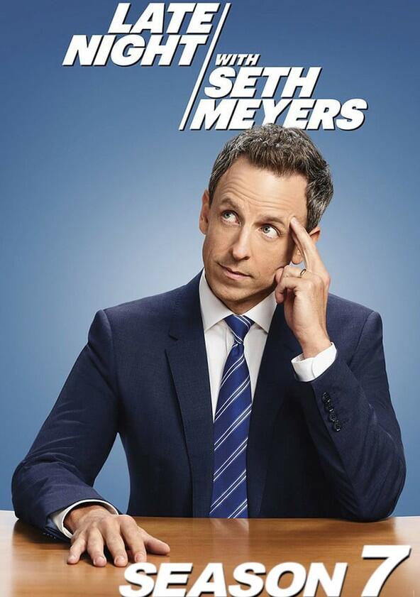 Late Night with Seth Meyers - Season 7 / Year 2020 Late Night with Seth Meyers - Season 7 / Year 2020