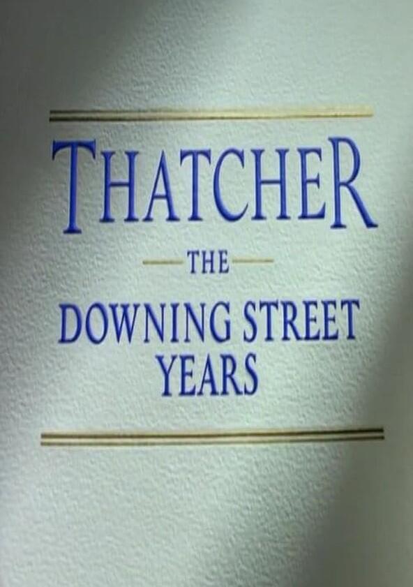 Thatcher: The Downing Street Years - Season 1 Thatcher: The Downing Street Years - Season 1
