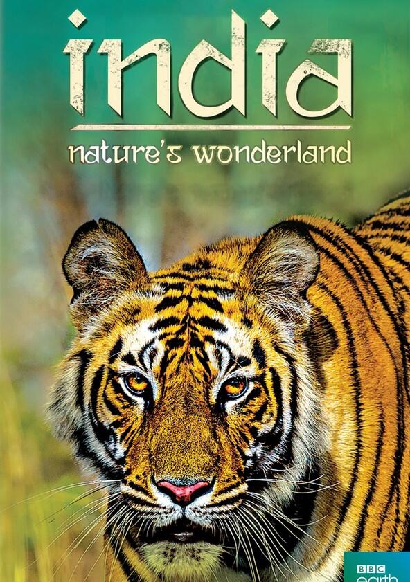 India: Nature's Wonderland - Season 1 India: Nature's Wonderland - Season 1