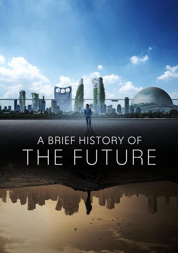A Brief History of the Future - Season 1 A Brief History of the Future - Season 1