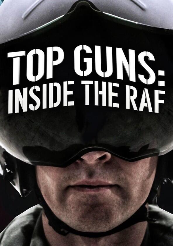 Top Guns: Inside the RAF - Season 1 Top Guns: Inside the RAF - Season 1