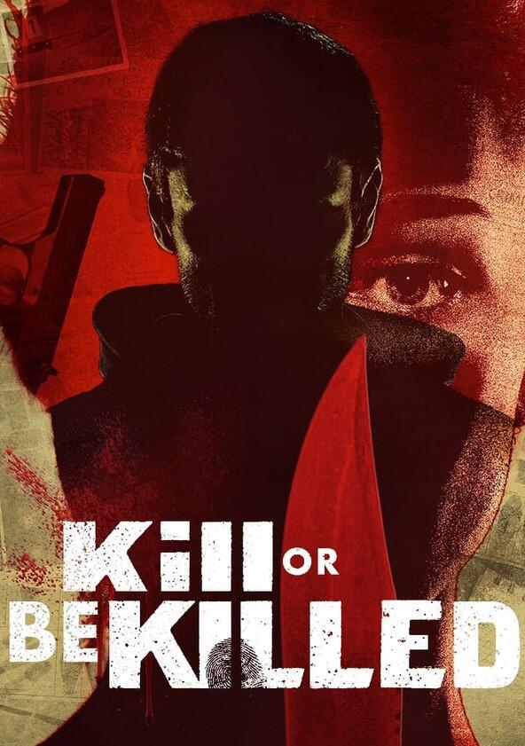 Kill or Be Killed - Season 1 Kill or Be Killed - Season 1