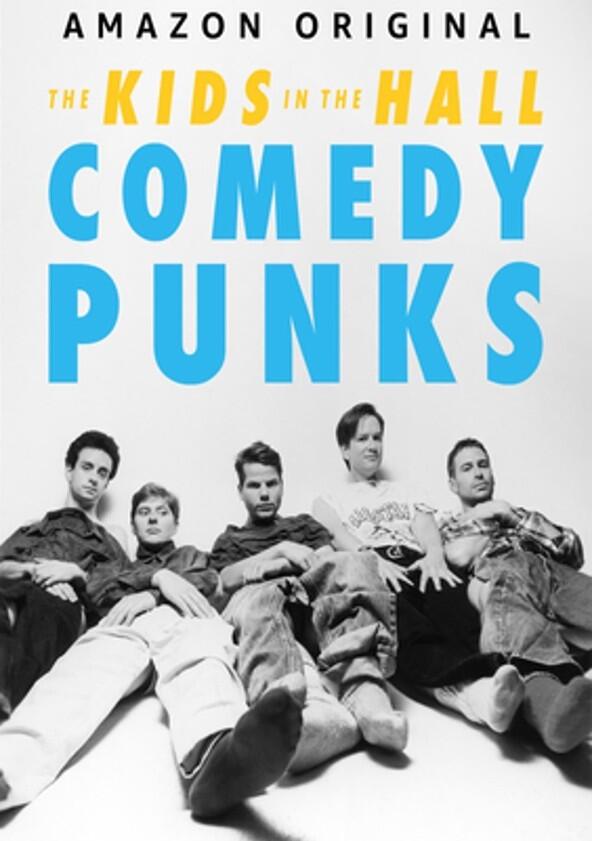 The Kids in the Hall: Comedy Punks - Season 1 The Kids in the Hall: Comedy Punks - Season 1