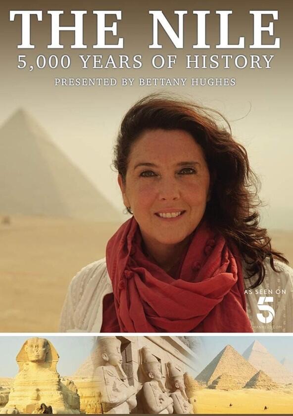 The Nile: Egypt's Great River with Bettany Hughes - Season 1 The Nile: Egypt's Great River with Bettany Hughes - Season 1