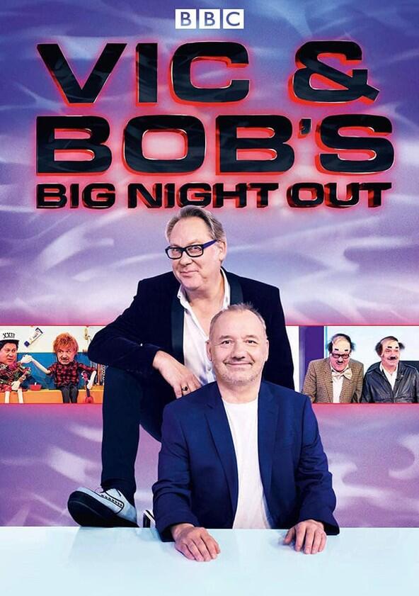Vic & Bob's Big Night Out - Season 2 Vic & Bob's Big Night Out - Season 2