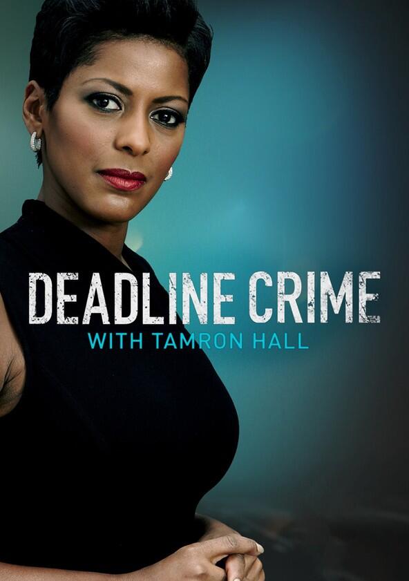 Deadline: Crime with Tamron Hall - Season 1 Deadline: Crime with Tamron Hall - Season 1