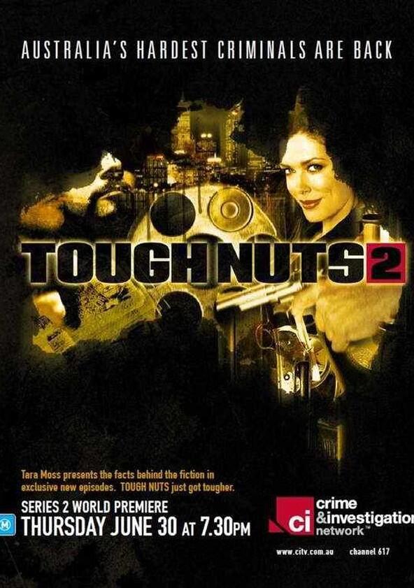 Tough Nuts: Australia's Hardest Criminals - Season 2 Tough Nuts: Australia's Hardest Criminals - Season 2