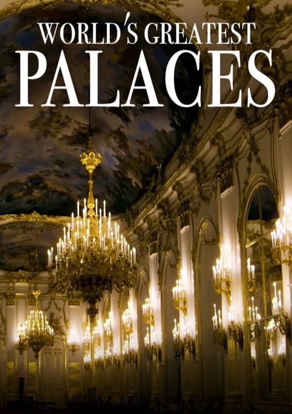 World's Greatest Palaces - Season 1 World's Greatest Palaces - Season 1