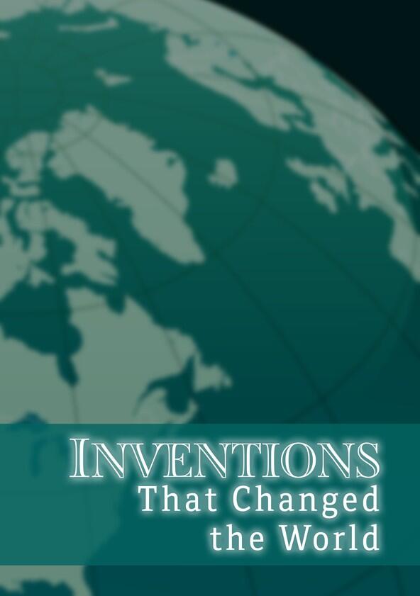 Inventions That Changed the World - Season 1 Inventions That Changed the World - Season 1