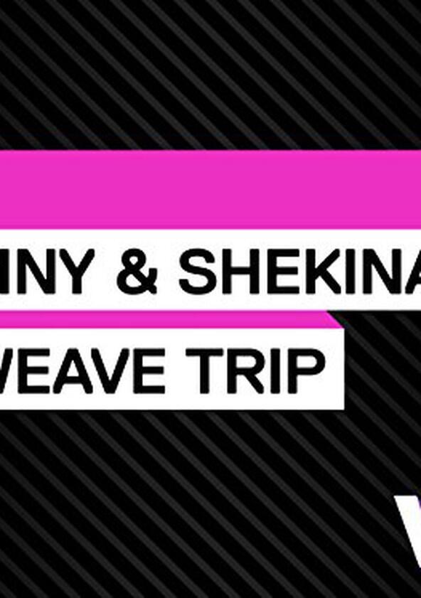 Tiny and Shekinah's Weave Trip - Season 1 Tiny and Shekinah's Weave Trip - Season 1