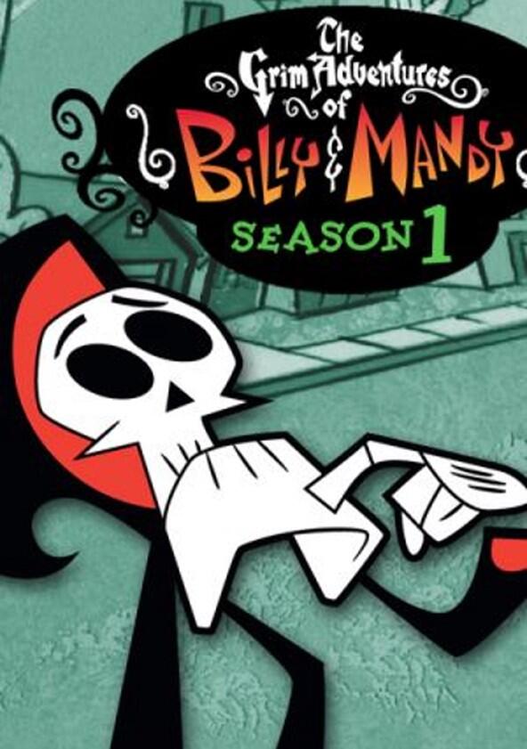 The Grim Adventures of Billy & Mandy - Season 1 The Grim Adventures of Billy & Mandy - Season 1