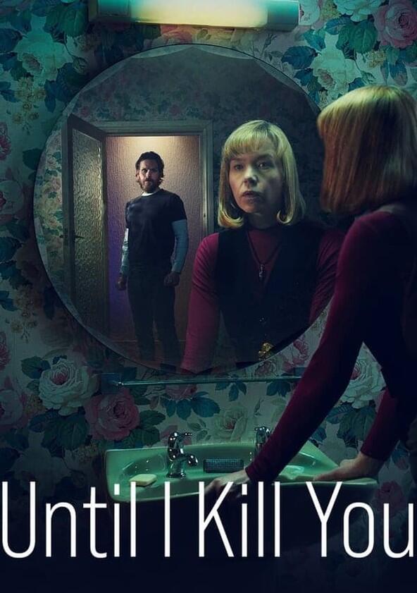 Until I Kill You - Season 1 Until I Kill You - Season 1
