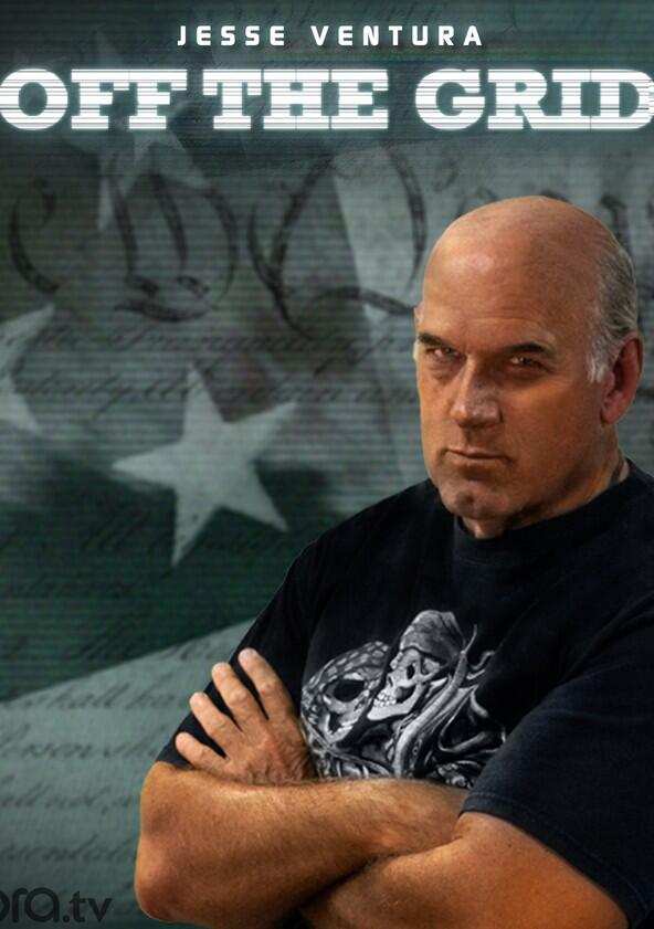 Off the Grid with Jesse Ventura - Season 1 Off the Grid with Jesse Ventura - Season 1