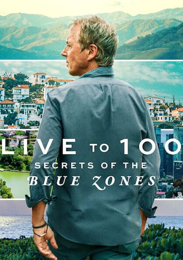 Live to 100: Secrets of the Blue Zones - Season 1 Live to 100: Secrets of the Blue Zones - Season 1