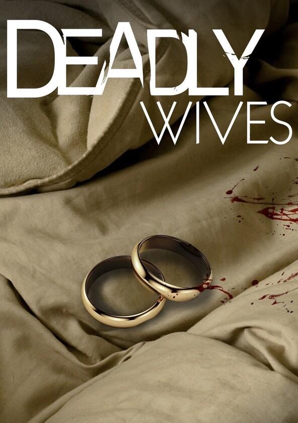 Deadly Wives - Season 1 Deadly Wives - Season 1