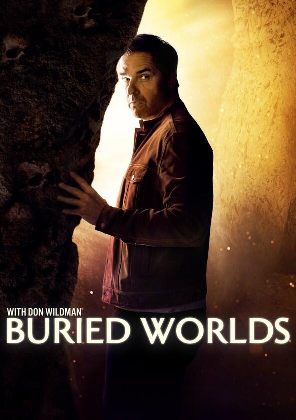 Buried Worlds with Don Wildman - Season 1 Buried Worlds with Don Wildman - Season 1