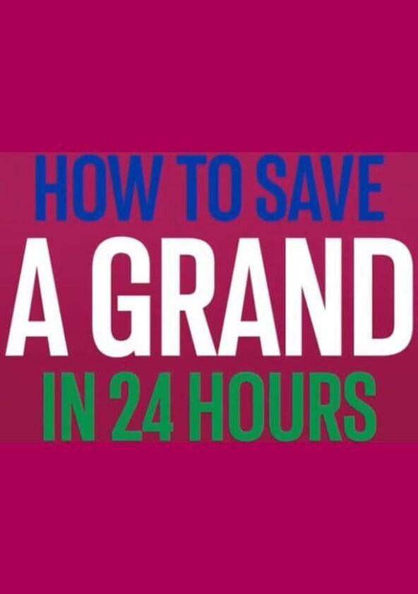 How to Save a Grand in 24 Hours - Season 1