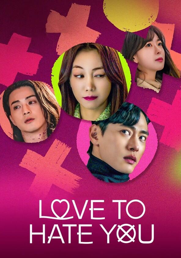Love to Hate You - Season 1 Love to Hate You - Season 1