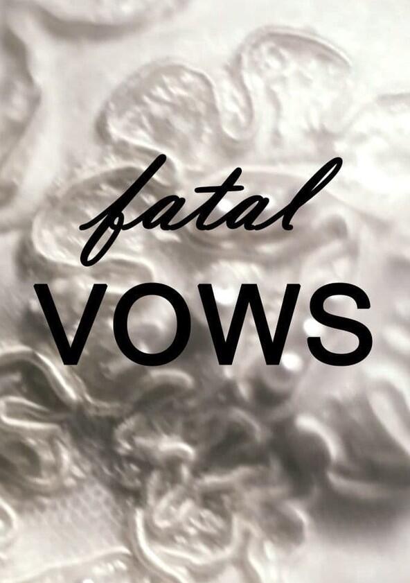 Fatal Vows - Season 1 Fatal Vows - Season 1