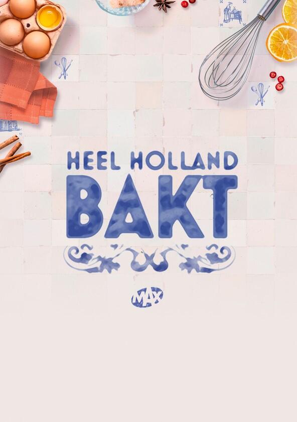 Heel Holland Bakt - Season 1 Heel Holland Bakt - Season 1